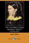Image for The Love Affairs of Great Musicians, Volume I (Illustrated Edition) (Dodo Press)