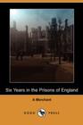Image for Six Years in the Prisons of England (Dodo Press)