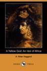 Image for A Yellow God : An Idol of Africa (Dodo Press)