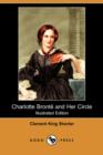 Image for Charlotte Bronte and Her Circle (Illustrated Edition) (Dodo Press)