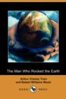 Image for The Man Who Rocked the Earth (Dodo Press)