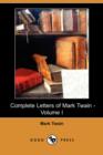 Image for Complete Letters of Mark Twain - Volume I (Dodo Press)