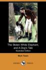 Image for The Stolen White Elephant, and a Dog&#39;s Tale (Illustrated Edition) (Dodo Press)