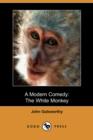 Image for A Modern Comedy : The White Monkey (Dodo Press)