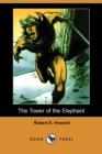 Image for The Tower of the Elephant (Dodo Press)