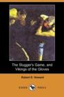 Image for The Slugger&#39;s Game, and Vikings of the Gloves (Dodo Press)