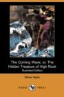 Image for The Coming Wave; Or, the Hidden Treasure of High Rock (Illustrated Edition) (Dodo Press)