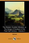 Image for The Modern Scottish Minstrel; Or, the Songs of Scotland of the Past Half Century - Volume II (Dodo Press)
