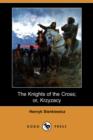 Image for The Knights of the Cross; Or, Krzyzacy (Dodo Press)