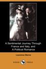 Image for A Sentimental Journey Through France and Italy, and a Political Romance (Dodo Press)