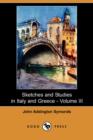 Image for Sketches and Studies in Italy and Greece - Volume III (Dodo Press)