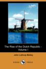 Image for The Rise of the Dutch Republic - Volume I (Dodo Press)