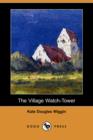 Image for The Village Watch-Tower (Dodo Press)