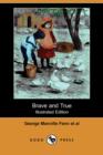 Image for Brave and True (Illustrated Edition) (Dodo Press)