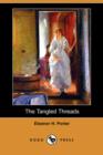 Image for The Tangled Threads (Dodo Press)