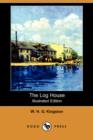 Image for The Log House (Illustrated Edition) (Dodo Press)