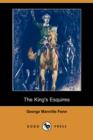 Image for The King&#39;s Esquires (Dodo Press)