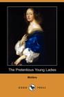 Image for The Pretentious Young Ladies (Dodo Press)