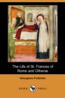 Image for The Life of St. Frances of Rome and Others (Dodo Press)