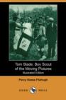 Image for Tom Slade : Boy Scout of the Moving Pictures (Illustrated Edition) (Dodo Press)