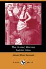 Image for The Hunted Woman (Illustrated Edition) (Dodo Press)