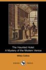 Image for The Haunted Hotel : A Mystery of the Modern Venice (Dodo Press)