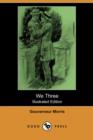 Image for We Three (Illustrated Edition) (Dodo Press)
