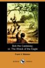 Image for Bob the Castaway; Or, the Wreck of the Eagle (Dodo Press)