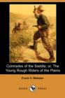 Image for Comrades of the Saddle; Or, the Young Rough Riders of the Plains (Dodo Press)