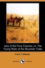Image for Jack of the Pony Express : Or, the Young Rider of the Mountain Trails