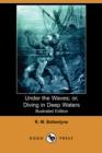 Image for Under the Waves; Or, Diving in Deep Waters (Illustrated Edition) (Dodo Press)