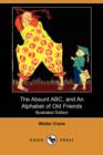 Image for The Absurd ABC, and an Alphabet of Old Friends (Illustrated Edition) (Dodo Press)