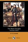 Image for The Black Douglas (Illustrated Edition) (Dodo Press)