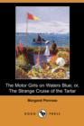 Image for The Motor Girls on Waters Blue; Or, the Strange Cruise of the Tartar (Dodo Press)