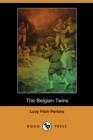 Image for The Belgian Twins (Dodo Press)
