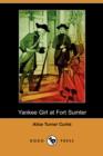 Image for Yankee Girl at Fort Sumter (Dodo Press)