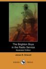 Image for The Brighton Boys in the Radio Service (Illustrated Edition) (Dodo Press)