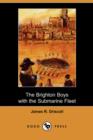 Image for The Brighton Boys with the Submarine Fleet (Dodo Press)
