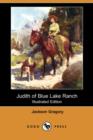 Image for Judith of Blue Lake Ranch (Illustrated Edition) (Dodo Press)