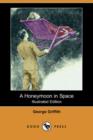 Image for A Honeymoon in Space (Illustrated Edition) (Dodo Press)