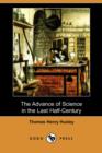 Image for The Advance of Science in the Last Half-Century (Dodo Press)