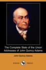 Image for The Complete State of the Union Addresses of John Quincy Adams (Dodo Press)