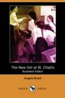 Image for The New Girl at St. Chad&#39;s (Illustrated Edition) (Dodo Press)