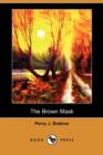 Image for The Brown Mask (Dodo Press)