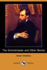 Image for The Schoolmaster and Other Stories (Dodo Press)