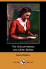 Image for The Schoolmistress and Other Stories (Dodo Press)