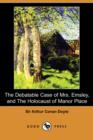Image for The Debatable Case of Mrs. Emsley, and the Holocaust of Manor Place (Dodo Press)