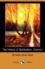 Image for The History of Spiritualism, Volume I (Dodo Press)