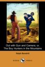 Image for Out with Gun and Camera; Or, the Boy Hunters in the Mountains (Dodo Press)