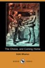 Image for The Choice, and Coming Home (Dodo Press)